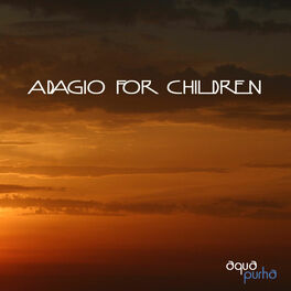 Album cover of Adagio for Children - Baby Lullabies, Classical Music, Calm Music and Soothing Music for Sleep