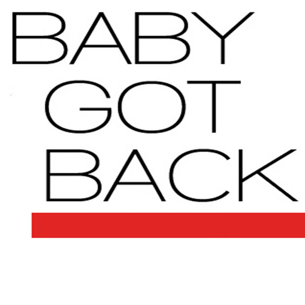 Baby got back. Baby got back трек. Back Baby got надпись. Baby got back слушать. My Baby got back 5.