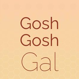 Album cover of Gosh Gosh Gal