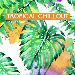 Album cover of Tropical Chillout Dance Music