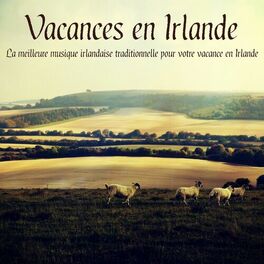 Album cover of Vacances en Irlande - La meilleure musique irlandaise traditionnelle pour votre vacance en Irlande