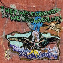 Album cover of They Were Wrong So We Drowned
