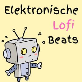 Album cover of Elektronische Lofi Beats