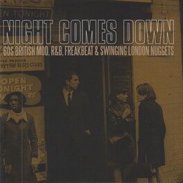 Album cover of Night Comes Down: 60s British Mod, R&B, Freakbeat & Swinging London Nuggets