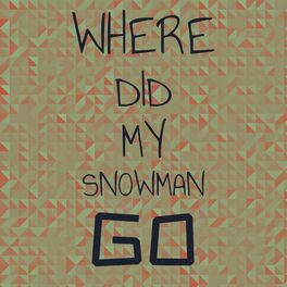 Album cover of Where Did My Snowman Go