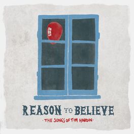 Album cover of Reason to Believe - The Songs of Tim Hardin
