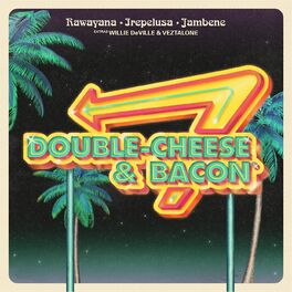 Album cover of Double Cheese & Bacon (feat. Willie DeVille & Veztalone)