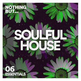Album cover of Nothing But... Soulful House Essentials, Vol. 06