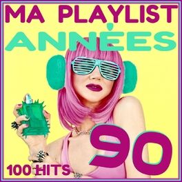 Album cover of Ma playlist années 90 (100 hits)