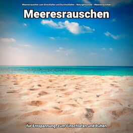 Album cover of Meeresrauschen für Entspannung, zum Einschlafen und Ruhen