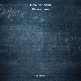Album cover of Giya Kancheli: Chiaroscuro