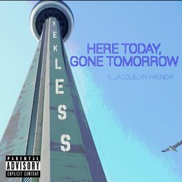 Rekless Here Today Gone Tomorrow Lyrics And Songs Deezer