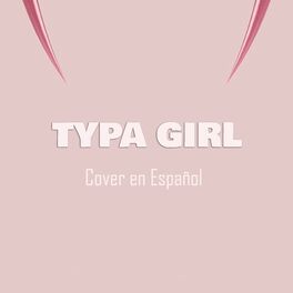 Album cover of Typa Girl (Cover en Español)