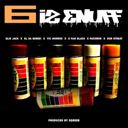Album cover of 6 is Enuff (feat. Vic Monroe, El Da Sensei, G Fam Black, Pacewon, Don Streat & Sqreeb)
