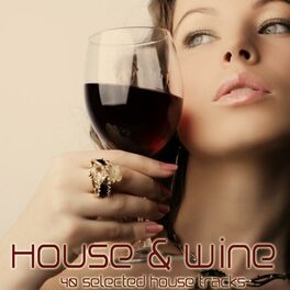 Album cover of House & Wine (40 Selected House Tracks)