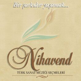 Album cover of Nihavend (Bir Şarkıdır Yaşamak)