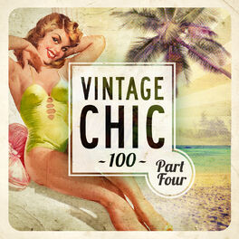 Album cover of Vintage Chic 100 - Part Four