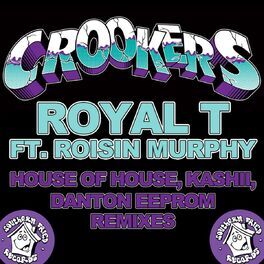 Album cover of Royal T (House of House, Kashii, Danton Eeprom Remixes)