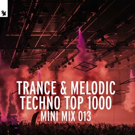 Album cover of Trance & Melodic Techno Top 1000 (Mini Mix 013)