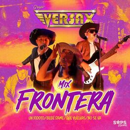 Album cover of Mix Frontera: Un x100To/Bebé Dame/Que Vuelvas/No Se Va