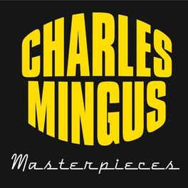 Album cover of Charles Mingus: Masterpieces