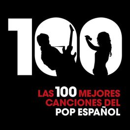 Album picture of Las 100 mejores canciones del Pop Español