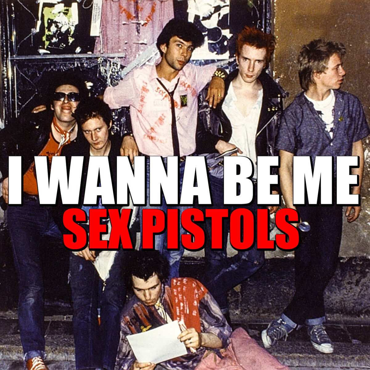 Sex Pistols - I Wanna Be Me: lyrics and songs | Deezer