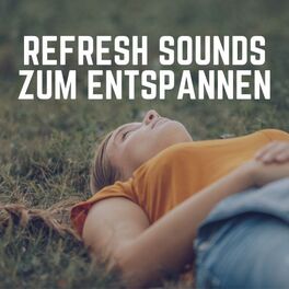 Album cover of Refresh Sounds Zum Entspannen