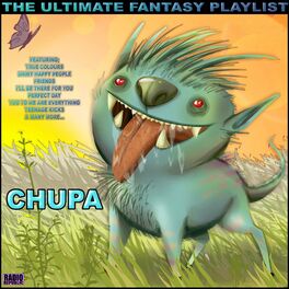 Album cover of Chupa The Ultimate Fantasy Playlist