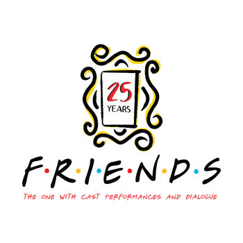 FRIENDS 25th Anniversary