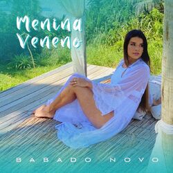 Música Menina Veneno - Babado Novo (2021) 