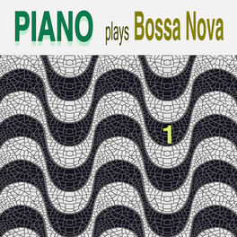 Album cover of Piano Plays Bossa Nova, Vol. 1