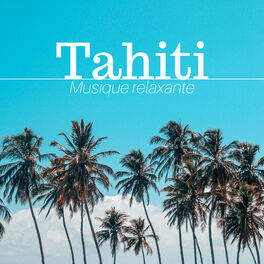 Album cover of Tahiti - Musique relaxante de l'océan Pacifique, trouver le bonheur et la paix