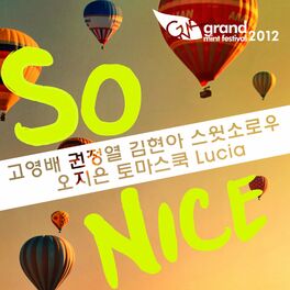 Album cover of So Nice (feat. 고영배 & 권정열 & 김현아 & 오지은 & 스윗소로우 & 토마스 쿡 & Lucia) (GMF 2012 ver.)