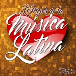 Album cover of Lo Mejor de la Música Latina, Vol..7