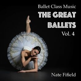 Album cover of Ballet Class Music: The Great Ballets, Vol. 4