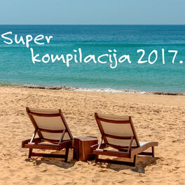 Album cover of SUPER KOMPILACIJA 2017 - SUMMER EDITION