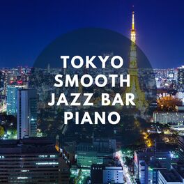 Album cover of Tokyo Smooth Jazz Bar Piano