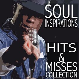 Album cover of Soul Inspirations: Hits & Misses Collection