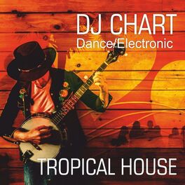 Album cover of Tropical House Electronic Dance