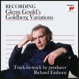 Album cover of Recording Glenn Gould's Goldberg Variations - Track-by-Track by Producer Richard Einhorn