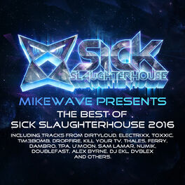 Album cover of MikeWave Presents The Best Of Sick Slaughterhouse 2016