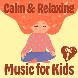 Album cover of Calm & Relaxing Music for Kids, Vol. 1