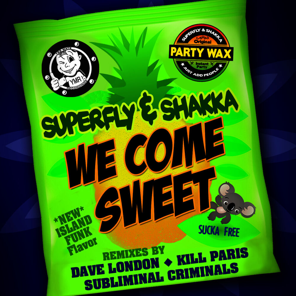 Sweet original. Sweet Dave. We come. Wax Party.