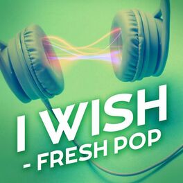 Album cover of I Wish - Fresh Pop