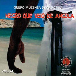 Album cover of Negro Que Veio de Angola: Capoeira Muzenza, Vol. 24