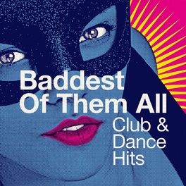 Album cover of Baddest of Them All - Club & Dance Hits