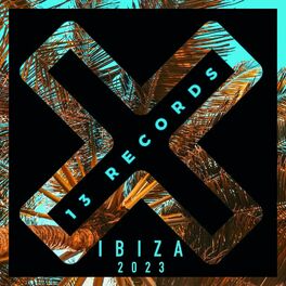 Album cover of 13 Records Ibiza 2023 Album