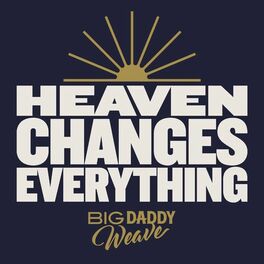 Album cover of Heaven Changes Everything
