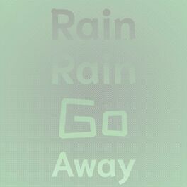 Album cover of Rain Rain Go Away